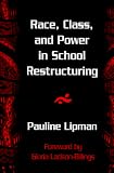 Race, Class, and Power in School Restructuring (Suny Series, Restructuring and School Change)