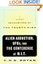 Close Encounters Of The Fourth Kind: Alien Abduction, UFOs, and the Conference at M.I.T.
