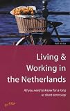 Living & Working in the Netherlands: All You Need to Know for a Long or Short-Term Stay (How to)