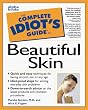 Complete Idiot Guide Beautiful Skin