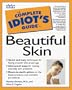 The Complete Idiot's Guide to Beautiful Skin