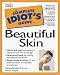 Book The Complete Idiot's Guide to Beautiful Skin (The Complete Idiot's Guide)