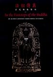 In the Footsteps of the Buddha: An Iconic Journey from India to China