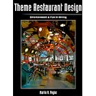 Theme Restaurant Design: Entertainment and Fun Dining by  Martin M. Pegler