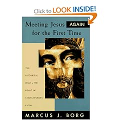 Meeting Jesus Again for the First Time: The Historical Jesus and the Heart of Contemporary Faith