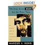 Meeting Jesus Again for the First Time: The Historical Jesus and the Heart of Contemporary Faith
