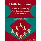 Skills for Living: Group Counseling Activities for Young Adolescents by Rosemarie Smead