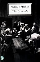 The Crucible: A Play in Four Acts (Twentieth-Century Classics)