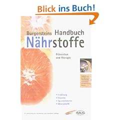 Burgersteins Handbuch der N�hrstoffe. Pr�vention und Therapie