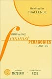 Meeting the Challenge: Innovative Feminist Pedagogies in Action