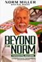 Beyond the Norm: The Amazing Story of a Traveling Salesman Who Went the Extra Mile to Become Chairman of Interstate Batteries
