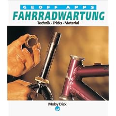 Fahrradwartung. Technik, Tricks, Material