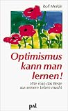 Produkt-Bild: Optimismus kann man lernen. Wie man das Beste aus seinem Leben macht
