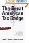 The Great American Tax Dodge: How Spiraling Fraud and Avoidance Are Killing Fairness, Destroying the Income Tax, and Costing You