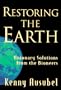 Restoring the Earth: Visionary Solutions from the Bioneers