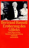 Eroberung des Gl�cks: Neue Wege zu einer besseren Lebensgestaltung - Bertrand Russell
