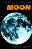 The Once and Future Moon (Smithsonian Library of the Solar System)