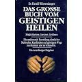 Das grosse Buch vom geistigen Heilen - M�glichkeiten, Grenzen, Gefahren. (Book on Demand)