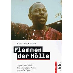 Flammen der H�lle. Nigeria und Shell: Der schmutzige Krieg gegen die Ogoni.