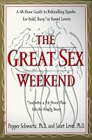 The Great Sex Weekend: A 48-hour Guide to Rekindling Sparks for Bold, Busy, or Bored Lovers