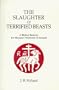 The Slaughter of Terrified Beasts: A Biblical Basis for the Humane Treatment of Animals