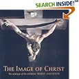 The Image of Christ: The Catalogue of the Exhibition Seeing Salvation