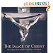 The Image of Christ: Catalogue of the Exhibition "Seeing Salvation"