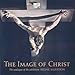 The Image of Christ: Catalogue of the Exhibition "Seeing Salvation"