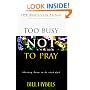 Too Busy Not to Pray: Slowing Down to Be With God : Including Questions for Reflection and Discussion