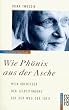 Wie Ph�nix aus der Asche. Mein Abenteuer der Selbstfindung auf dem Weg der Sufis - dem "Pfad der Liebe"