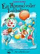Ein Himmel voller Luftballons. Spiele mit Luftballons zum Toben, Entspannen und Tr�umen