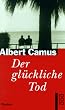 Der gl�ckliche Tod: Cahiers Albert Camus 1