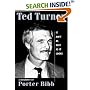 Ted Turner: It Ain't As Easy as It Looks: A Biography