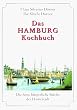 Das Hamburg Kochbuch: Die feine b�rgerliche K�che der Hansestadt