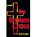 The Broken Cross: A Novel