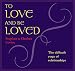 To Love and Be Loved: The Difficult Yoga of Relationships