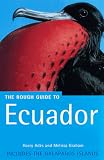 The Rough Guide to Ecuador: Includes the Galapagos Islands (Rough Guide Travel Guides)