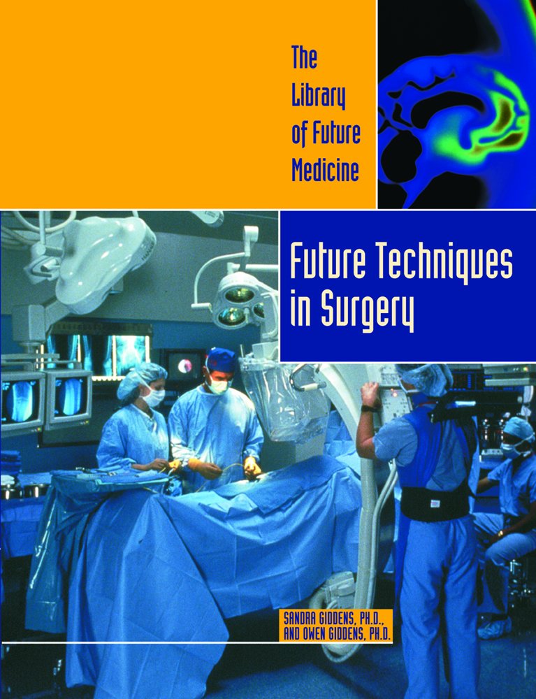 Future Techniques in Surgery (The Library of Future Medicine ... Future Techniques in Surgery (The Library of Future Medicine ...