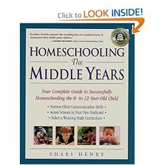 Homeschooling: The Middle Years: Your Complete Guide to Successfully Homeschooling the 8- to 12-Year-Old Child (Prima Home Learning Library)