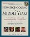 Homeschooling: The Middle Years: Your Complete Guide to Successfully Homeschooling the 8- to 12-Year-Old Child (Prima Home Learning Library)