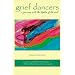 Grief Dancers: A Journey into the Depths of the Soul
