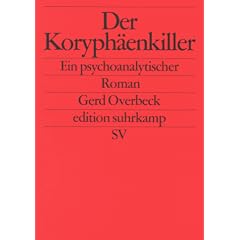 Der Koryph�enkiller: Ein psychoanalytischer Roman (edition suhrkamp)