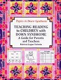 Teaching Reading to Children With Down Syndrome: A Guide for Parents and Teachers (Topics in Down Syndrome)