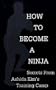 How To Become A Ninja: Secrets from Ashida Kim's Training Camp