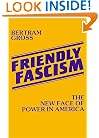Friendly Fascism: The New Face of Power in America