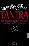 Tantra - Bewusstseinsentwicklung und sexuelle Ekstase - Elmar Zadra