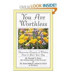 You are Worthless: Depressing Nuggets of Wisdom Sure to Ruin Your Day