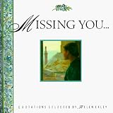 Missing You: Quotations Selected by Helen Exley (Mini Square Books) (Mini Square Books)