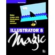 Illustrator 8 Magic (The Magic Series) by  Raymond Pirouz