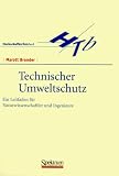 Bild zu: Technischer Umweltschutz. Ein Leitfaden f&uuml;r Naturwissenschaftler und Ingenieure